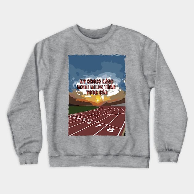 Fasbytes Running ‘My Shoes Have More Miles than your car' Crewneck Sweatshirt by FasBytes